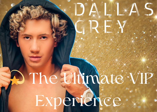 💫 The Ultimate VIP Experience — Dallas Grey Edition
